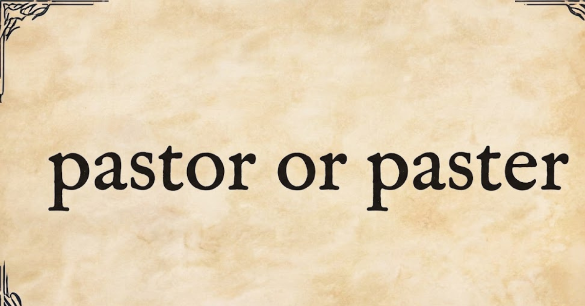 Pastor or Paster: Which One Is Correct?