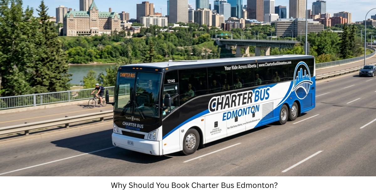 Why Should You Book Charter Bus Edmonton?